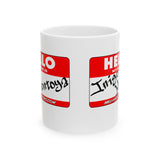 Hello. My name is Inigo Montoya Ceramic Mug 11oz
