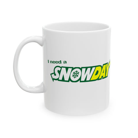 I need a SNOWDAY 11oz Mug